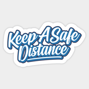 Keep A Safe Distance Sticker